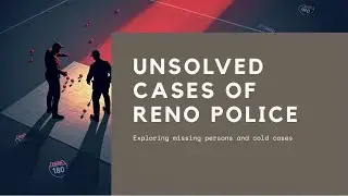 Reno's Police Operations and Unsolved Cases