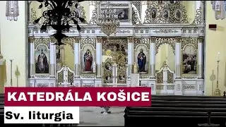 🎥 NAŽIVO: Sv. liturgia z katedrálneho chrámu z Košíc