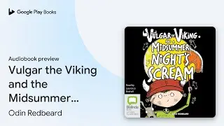 Vulgar the Viking and the Midsummer Night's&hellip; by Odin Redbeard &middot; Audiobook preview