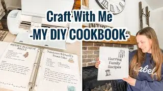 Crafting With Cricut | Sharing My DIY Cookbook | Cherishing Family Recipes
