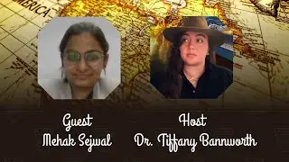 Dr. Tiffany Bannworth Interview with Indian Digital Humanist and Professor Mehak Sejwal