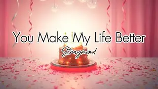 You Make My Life Better - straymind