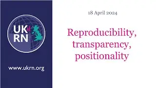 Reproducibility, transparency, positionality? Perspectives from different research fields-18 APR 24
