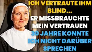 😢 ER WAR EIN MANN GOTTES... Warum tat er mir das an? | Wahre Geschichte einer Nonne 💔