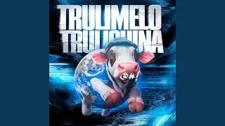 TRULIMELO TRULICHINA (Super Slowed)