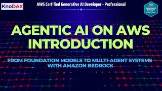 Агентный ИИ на AWS: от базовых моделей до многоагентных систем с использованием Amazon Bedrock.