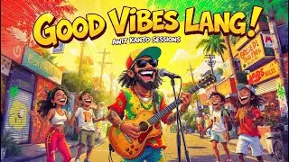 Good Vibes Lang! Ngiti lang | Pinoy Reggae Songs 2025 | Awit Kanto Sessions