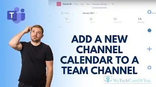 Microsoft Teams - Channel Calendars - Add a new channel calendar to a Team channel