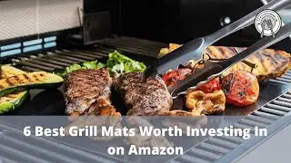 6 Best Grill Mats Worth Investing In on Amazon