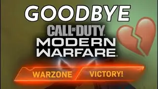 GOODBYE MODERN WARFARE?! 💔 (Modern Warfare Warzone)