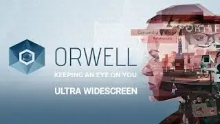 ORWELL : Keeping an Eye On You (2016) - PC Ultra Widescreen 3840x1080 ratio 32:9 (Samsung CHG90)