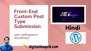 Front-End Custom Post Type Submission with JetEngine Forms in WordPress-Hindi