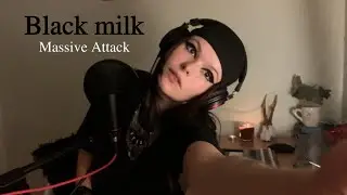 Black Milk (Massive Attack cover)