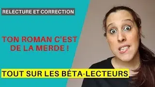 Relecture et correction | Tout sur les b&ecirc;ta lecteurs - Partie 1