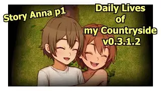 Daily Lives of My Countryside v0.3.1.1 P6: Story Anna