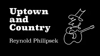 Reynold Philipsek :: Uptown and Country