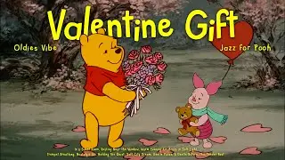 [𝗽𝗹𝗮𝘆𝗹𝗶𝘀𝘁] Cozy Holiday Jazz & Valentine Gift with Pooh 🌹 Nostalgic Jazz for Chill, Relax, Unwind