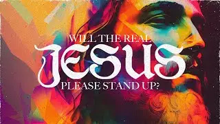 Will the Real Jesus Please Stand Up? | Pastor Britt Brooks