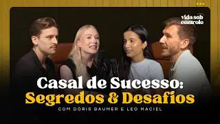 Como EMPREENDER EM CASAL e ter SUCESSO no RELACIONAMENTO com D&oacute;ris Baumer e Leo Maciel | VSC #16