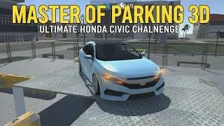 Master of parking 3D Reverse Blue Honda Civic  Parking Challenge 🚗 Impossible to park 🚧🔥