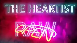 "RAW"-THE HEARTIST