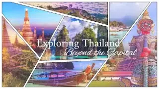 Exploring Thailand Beyond the Capital