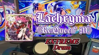 GITADORA GALAXY WAVE DELTA   Lachryma 《Re:Queen’ M》   EXT-D