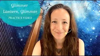 Glimmer, Lantern Glimmer ~ Practice Video