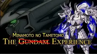 The Minamoto no Tametomo Experience [FGO][Memes]