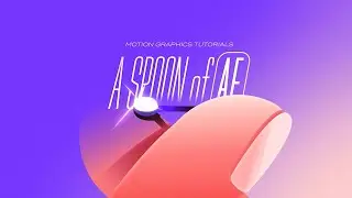 A Spoon of AE // 모션그래픽, 애펙 한 스푼, motion graphics
