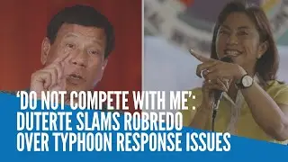 &lsquo;Do not compete with me&rsquo;: Duterte slams Robredo over typhoon response issues