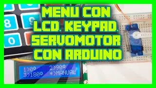 Menú con LCD 16x2, teclado matricial (keypad) y servomotor con Arduino