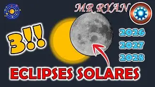 ECLIPSES SOLARES visibles desde ESPAÑA en 2026, 2027 Y 2028