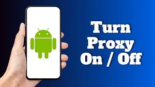 Как включить и выключить прокси на Android