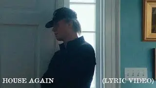 Hudson Westbrook - House Again (Lyric Video)