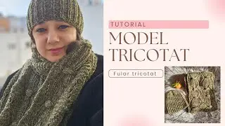 Model tricotat - tutorial ( fular tricotat)