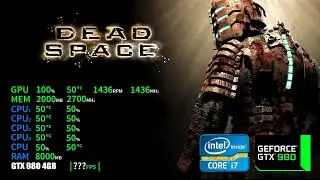 Dead Space | GTX 980 4GB + i7-6700 + 16GB RAM
