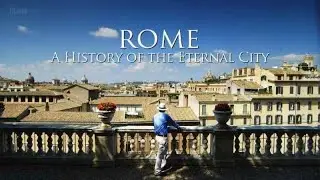 Rome A History of the Eternal City 3/3
