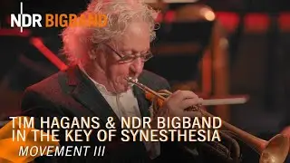 Tim Hagans: Movement III | In the Key of Synesthesia | NDR Bigband