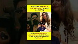 Filmmaker Ram Gopal Varma reacted strongly after watching the trailer of Toxic 🔥#yash #toxic