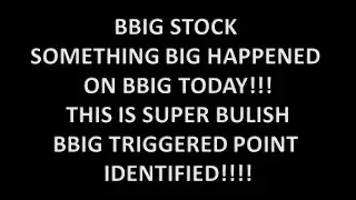 BBIG STOCK SOMETHING BIG HAPPENED ON BBIG TODAY! SUPER BULISH- BBIG TRIGGER POINT IDENTIFIED!