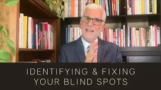 Identifying & Fixing Your Blindspots