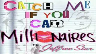 Millionaires: Catch Me If You Can (Feat. Jeffree Star)