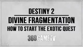 Destiny 2 Divine Fragmentation How to Start the Exotic Quest - Divinity Exotic Weapon Quest Start