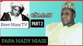 GAMMU: Papa Hady Ibrahima Niass, ( Part 2 )  Gamou Médina Baye, Baye Niass TV Sheikh Al Islam, Gamu