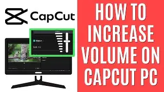 How to Increase Volume on CapCut PC [Quick Guide]