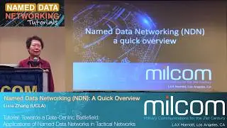 NDN Intro - Lixia Zhang / NDN Tutorial @ MILCOM 2018