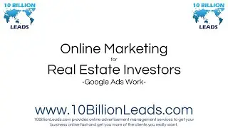 Online Advertising for Real Estate Investors - Google Ads Work