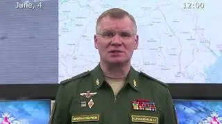 Briefing by Russian Defence Ministry (4th June, 2022)