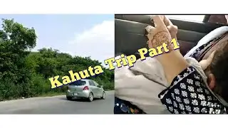 Kahuta Trip || Part 1 || Life with Affia